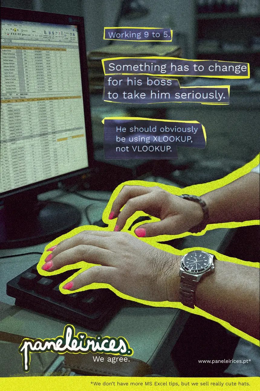 Mupi ad, version A: hands with painted nails at a keyboard. “Working 9 to 5. Something has to change for his boss to take him seriously. He should obviously be using XLOOKUP, not VLOOKUP.” Signed: We agree.