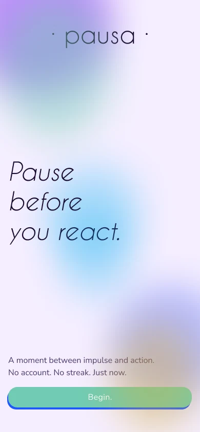 Welcome screen: “Pause before you react.”