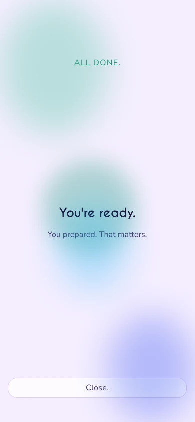 Anticipatory done: “You’re ready.”